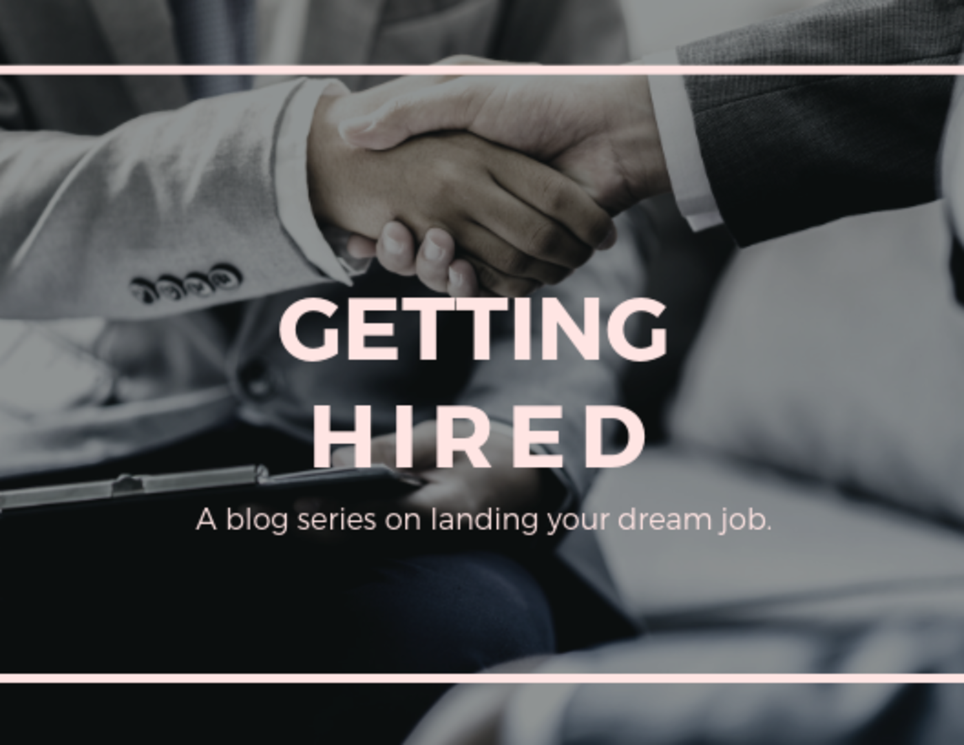 getting hired blog series with 2 people shaking hands