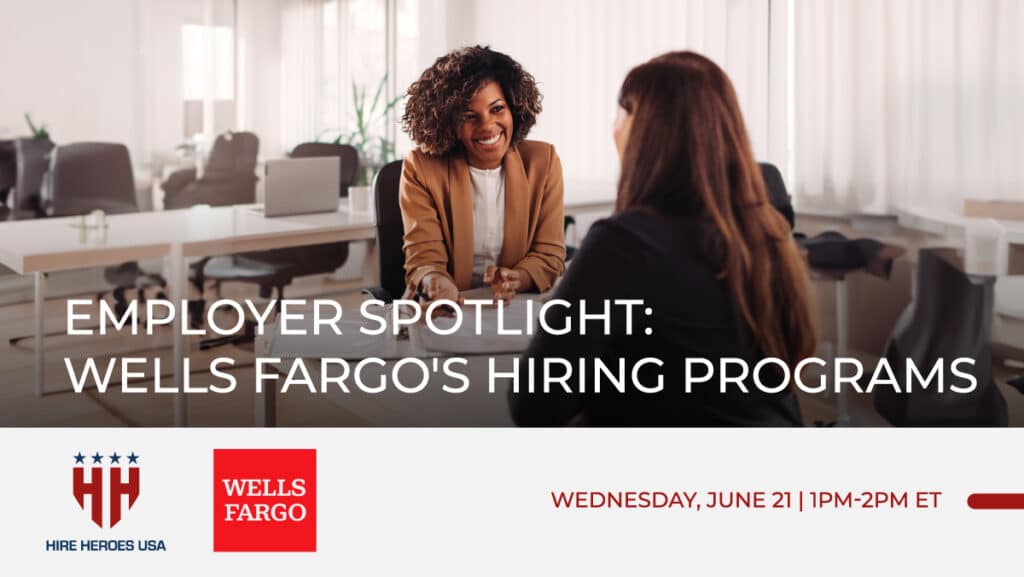 Employer Spotlight Wells Fargo's Hiring Programs Hire Heroes USA