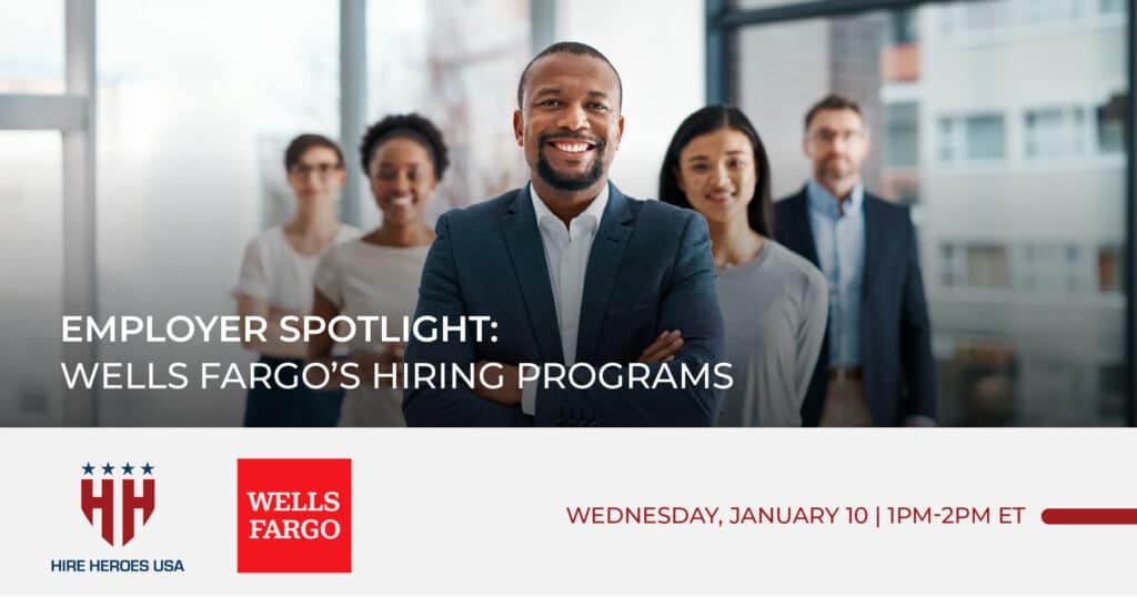 Employer Spotlight Wells Fargo's Hiring Programs Hire Heroes USA